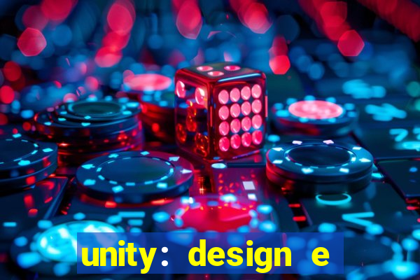 unity: design e desenvolvimento de jogos pdf